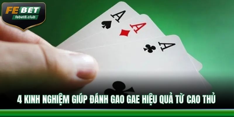 4 kinh nghiệm giúp đánh Gao Gae hiệu quả từ cao thủ