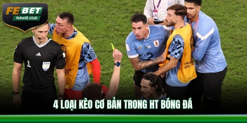 4 loại kèo cơ bản trong HT