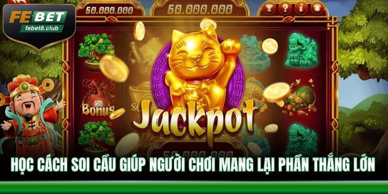 Học cách soi cầu giúp người chơi mang lại phần thắng lớn