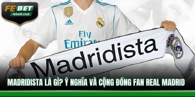 Madridista là gì