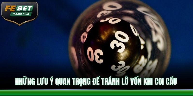 Những lưu ý quan trọng để tránh lỗ vốn khi coi cầu