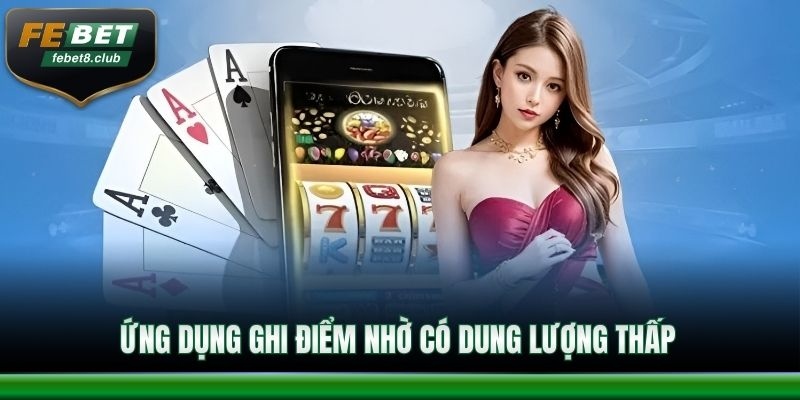 Ứng dụng ghi điểm nhờ có dung lượng thấp