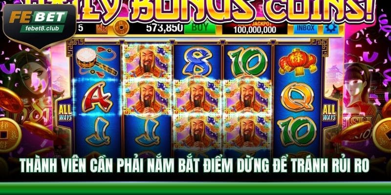 Thành viên cần phải nắm bắt điểm dừng để tránh rủi ro