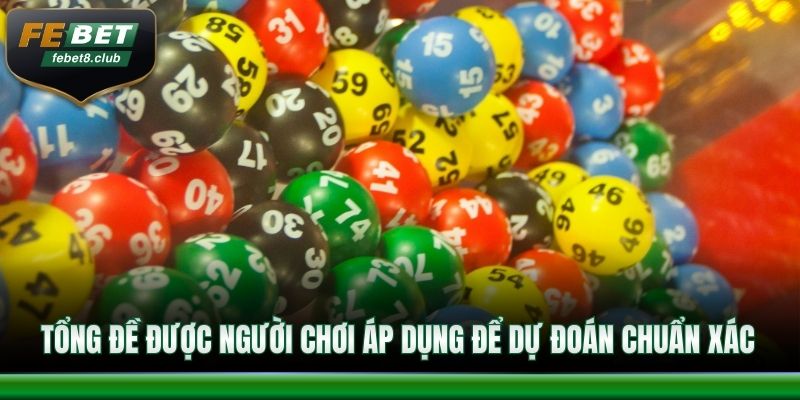 Tổng đề được người chơi áp dụng để dự đoán chuẩn xác