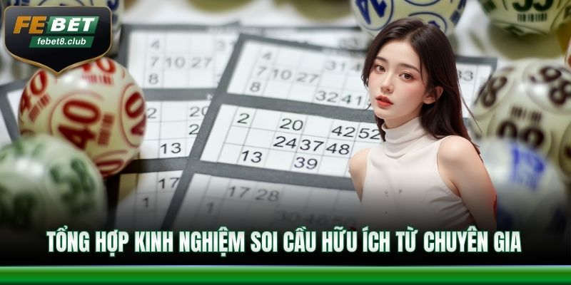 Tổng hợp kinh nghiệm soi cầu hữu ích từ chuyên gia