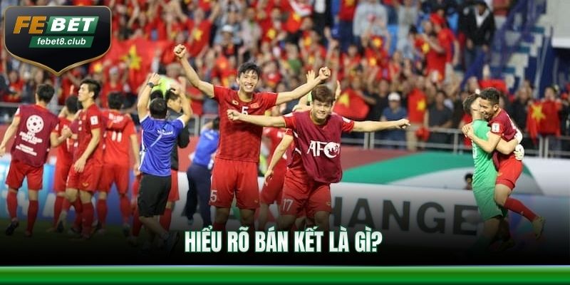 Trả lời chính xác cho câu hỏi bán kết là gì?